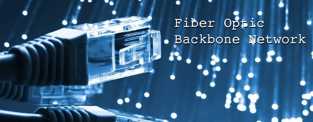 Fiber Optic Backbone Network